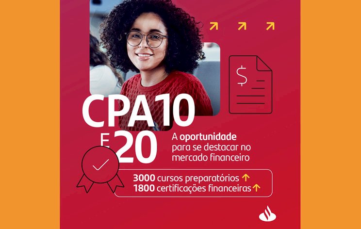Santander Universidades oferece 3 mil bolsas de estudo para as certificações CPA-10 e CPA-20